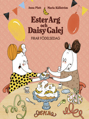 cover image of Ester Arg och Daisy Galej firar födelsedag